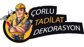 Çorlu Tadilat Dekorasyon